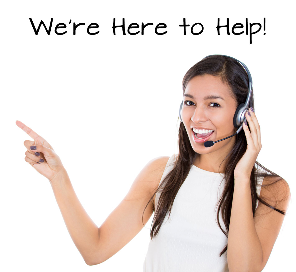 We're Here to HELP! Call Now.